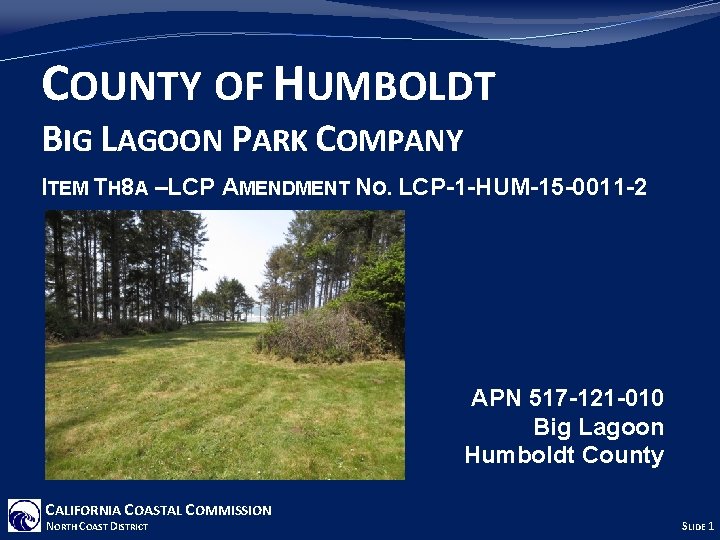 COUNTY OF HUMBOLDT BIG LAGOON PARK COMPANY ITEM TH 8 A –LCP AMENDMENT NO.