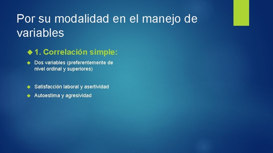 Por su modalidad en el manejo de variables 1. Correlación simple: Dos variables (preferentemente