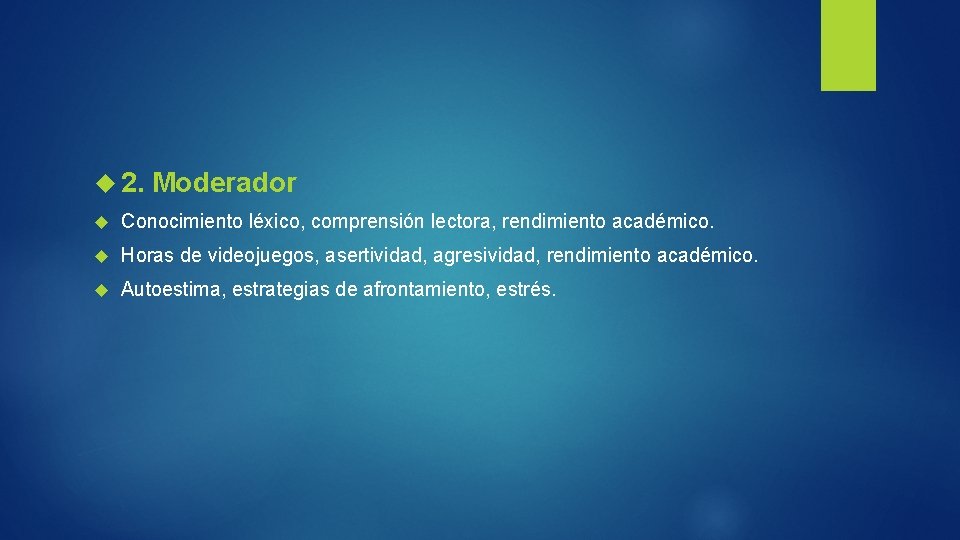  2. Moderador Conocimiento léxico, comprensión lectora, rendimiento académico. Horas de videojuegos, asertividad, agresividad,