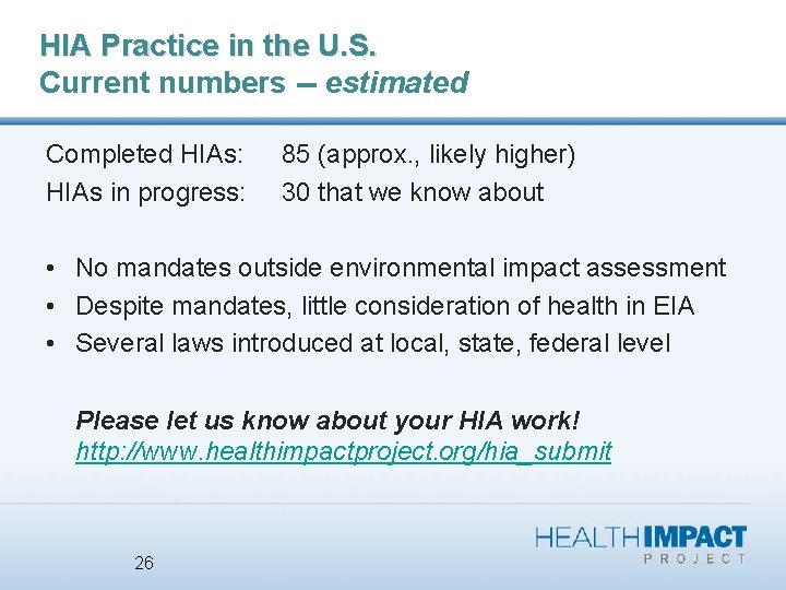 HIA Practice in the U. S. Current numbers -- estimated Completed HIAs: HIAs in