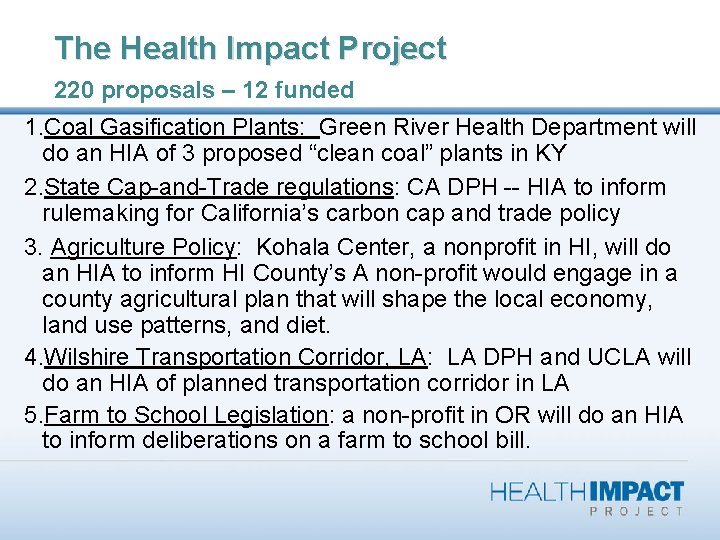 The Health Impact Project 220 proposals – 12 funded 1. Coal Gasification Plants: Green