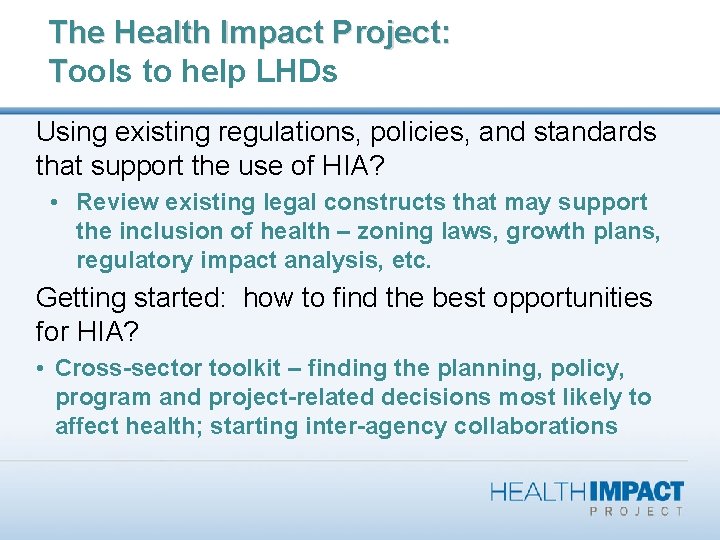 The Health Impact Project: Tools to help LHDs Using existing regulations, policies, and standards