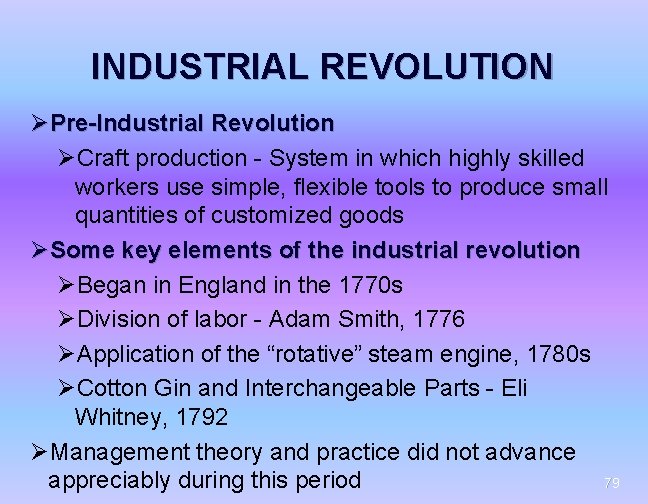 INDUSTRIAL REVOLUTION ØPre-Industrial Revolution ØCraft production - System in which highly skilled workers use