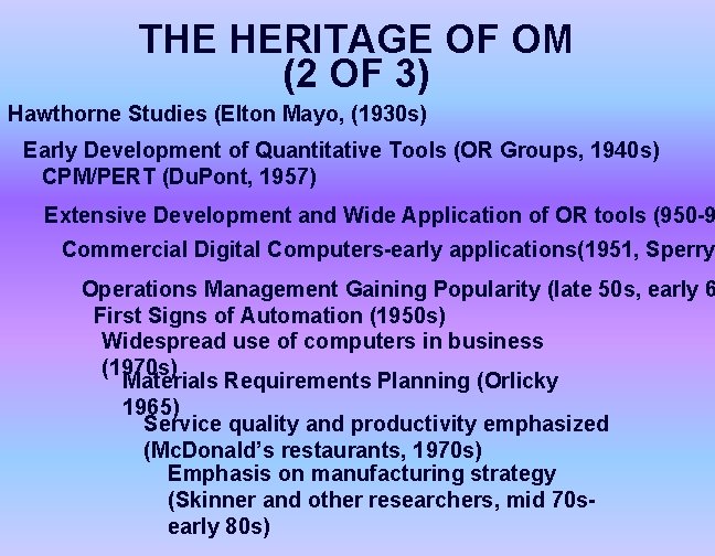 THE HERITAGE OF OM (2 OF 3) Hawthorne Studies (Elton Mayo, (1930 s) Early