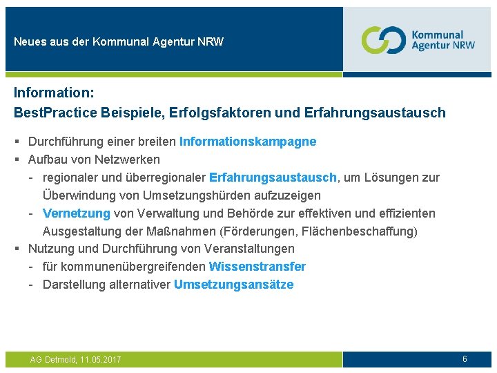 Neues aus der Kommunal Agentur NRW Information: Best. Practice Beispiele, Erfolgsfaktoren und Erfahrungsaustausch §