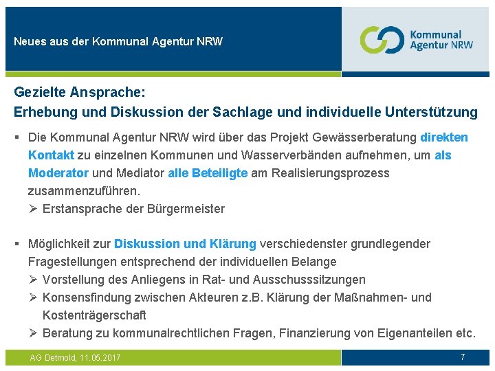Neues aus der Kommunal Agentur NRW Gezielte Ansprache: Erhebung und Diskussion der Sachlage und