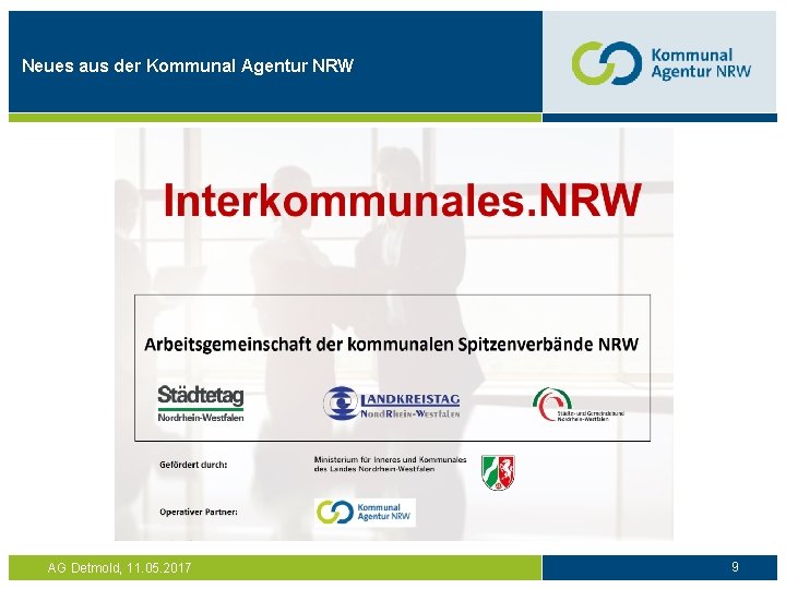 Neues aus der Kommunal Agentur NRW AG Detmold, 11. 05. 2017 9 