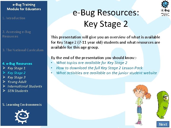 e-Bug Training Module for Educators 1. Introduction 2. Accessing e-Bug Resources 3. The National