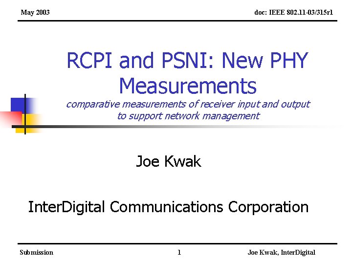 May 2003 doc: IEEE 802. 11 -03/315 r 1 RCPI and PSNI: New PHY