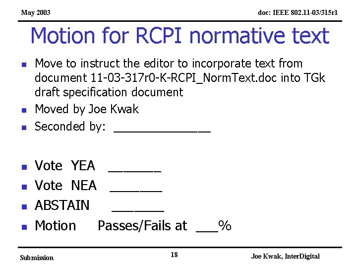 May 2003 doc: IEEE 802. 11 -03/315 r 1 Motion for RCPI normative text