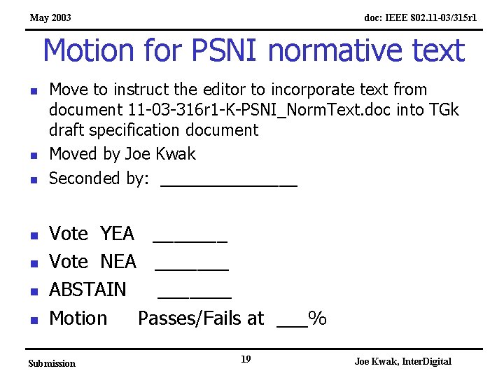 May 2003 doc: IEEE 802. 11 -03/315 r 1 Motion for PSNI normative text