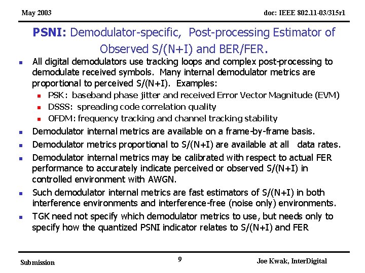 May 2003 doc: IEEE 802. 11 -03/315 r 1 PSNI: Demodulator-specific, Post-processing Estimator of