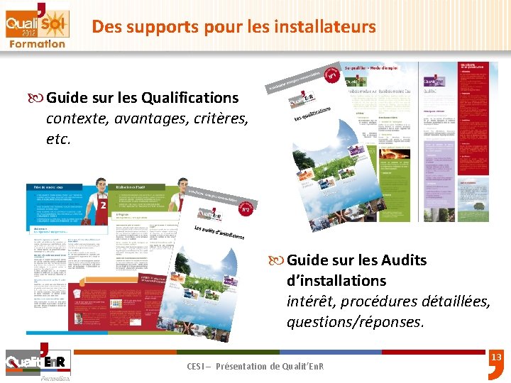 Des supports pour les installateurs Guide sur les Qualifications contexte, avantages, critères, etc. Guide