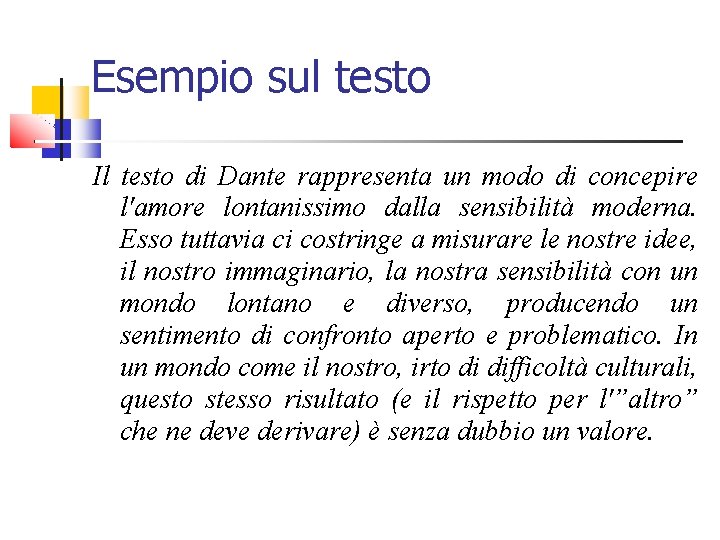 Esempio sul testo Il testo di Dante rappresenta un modo di concepire l'amore lontanissimo