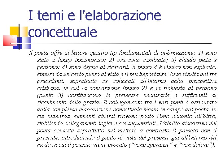 I temi e l'elaborazione concettuale Il poeta offre al lettore quattro tip fondamentali di