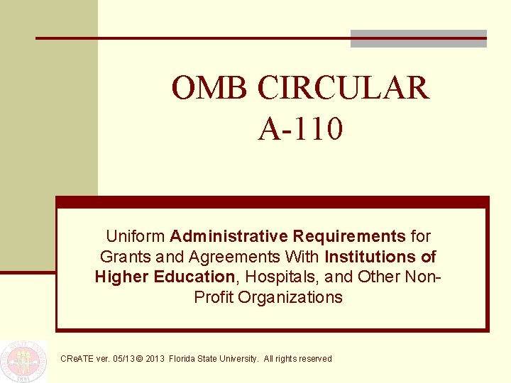 OMB CIRCULAR A-110 Uniform Administrative Requirements for Grants and Agreements With Institutions of Higher