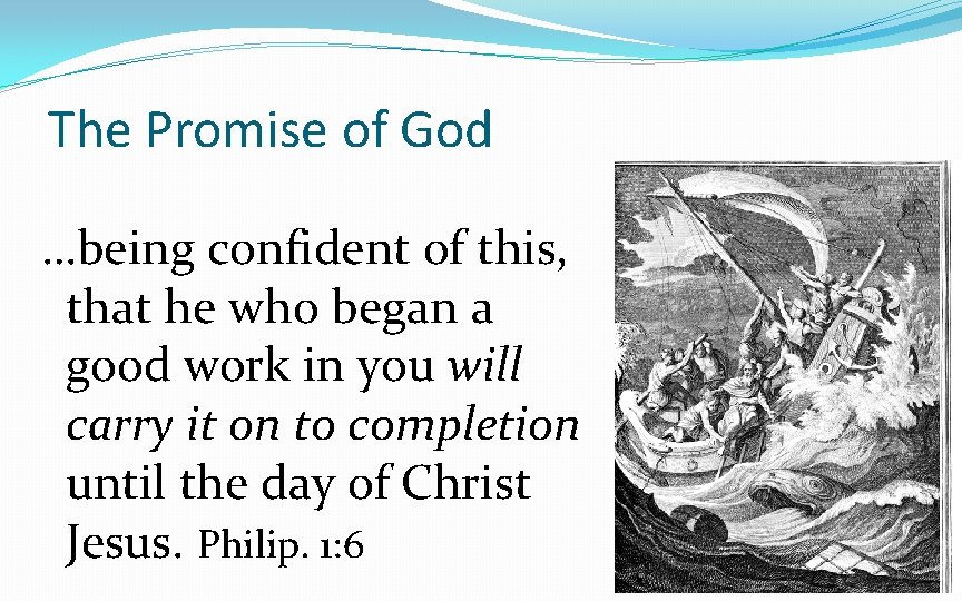 The Promise of God …being confident of this, that he who began a good