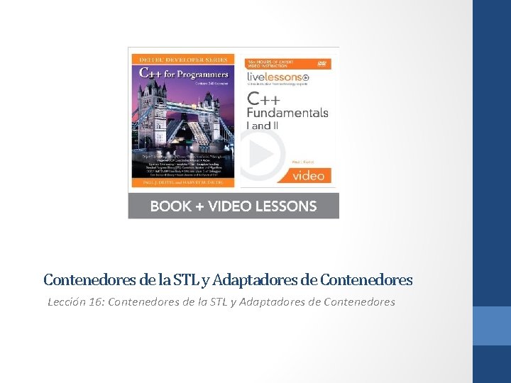 Contenedores de la STL y Adaptadores de Contenedores Lección 16: Contenedores de la STL