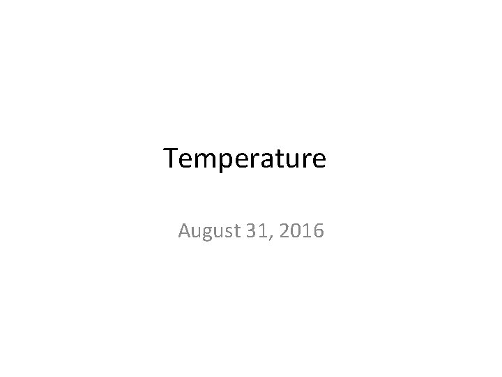 Temperature August 31, 2016 