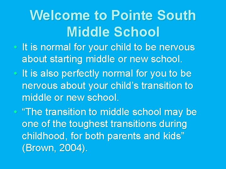 Welcome to Pointe South Middle School • It is normal for your child to
