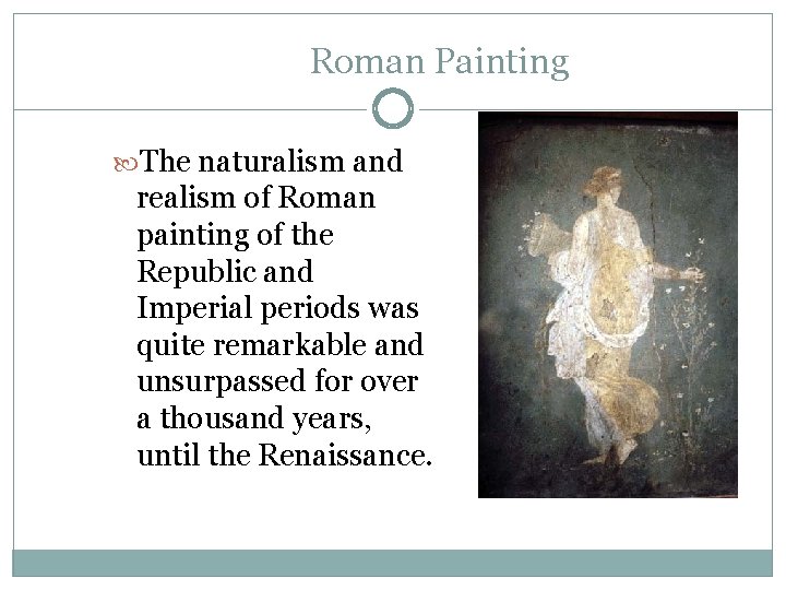 Roman Painting The naturalism and realism of Roman painting of the Republic and Imperial