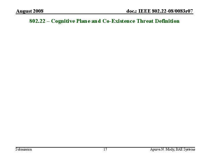 August 2008 doc. : IEEE 802. 22 -08/0083 r 07 802. 22 – Cognitive