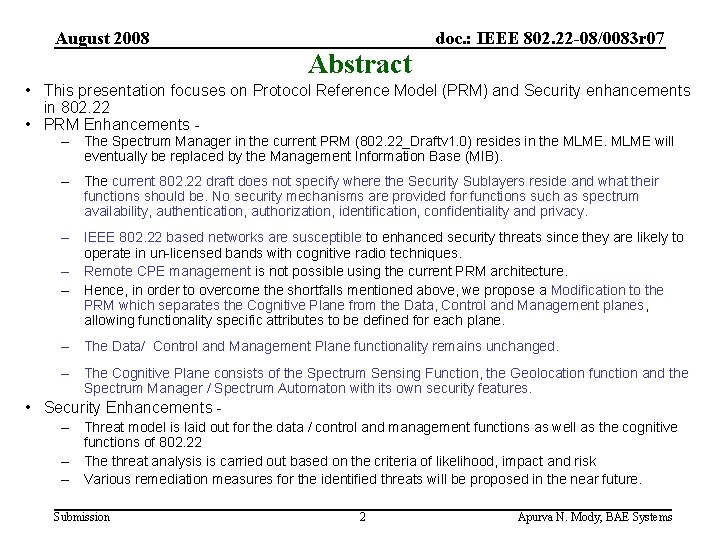 August 2008 doc. : IEEE 802. 22 -08/0083 r 07 Abstract • This presentation