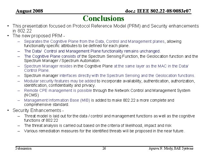 August 2008 doc. : IEEE 802. 22 -08/0083 r 07 Conclusions • This presentation