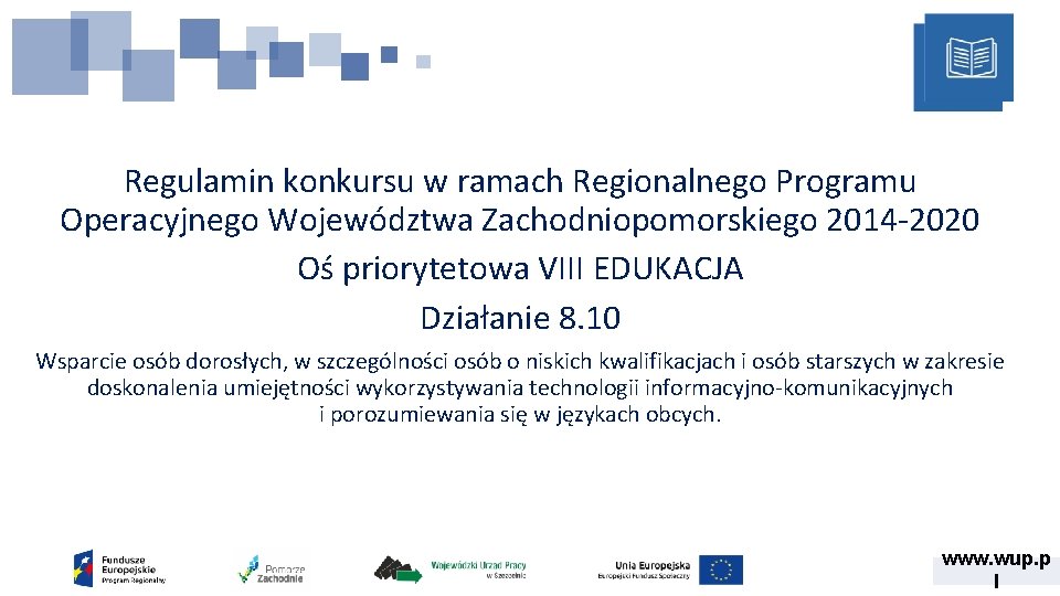 Regulamin konkursu w ramach Regionalnego Programu Operacyjnego Województwa Zachodniopomorskiego 2014 -2020 Oś priorytetowa VIII