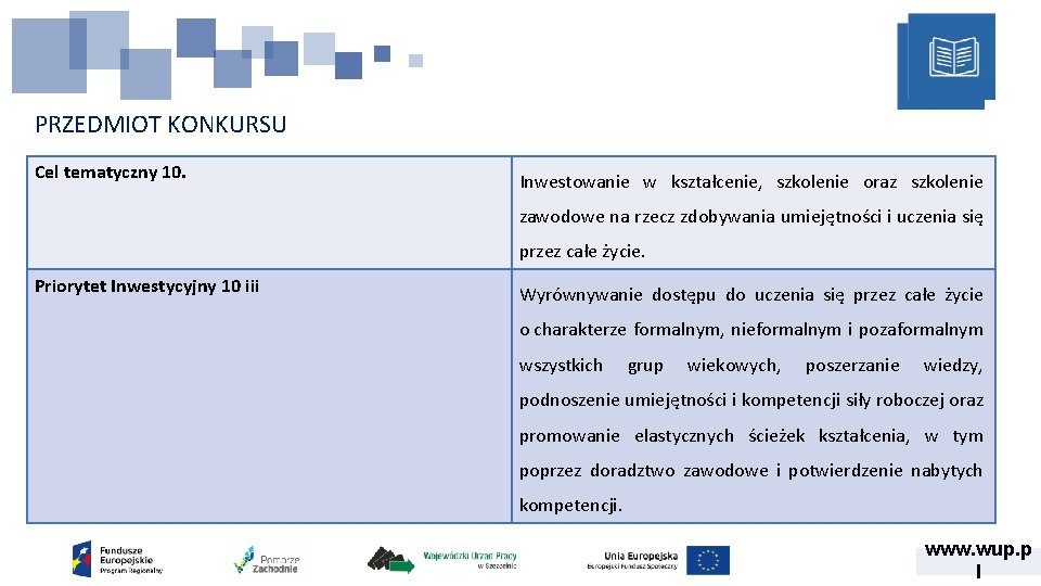 PRZEDMIOT KONKURSU Cel tematyczny 10. Inwestowanie w kształcenie, szkolenie oraz szkolenie zawodowe na rzecz