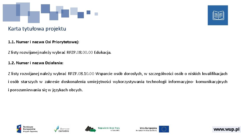 Karta tytułowa projektu 1. 1. Numer i nazwa Osi Priorytetowej: Z listy rozwijanej należy