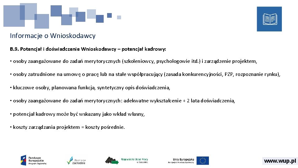 Informacje o Wnioskodawcy B. 9. Potencjał i doświadczenie Wnioskodawcy – potencjał kadrowy: • osoby