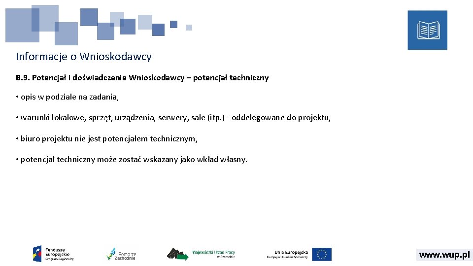 Informacje o Wnioskodawcy B. 9. Potencjał i doświadczenie Wnioskodawcy – potencjał techniczny • opis