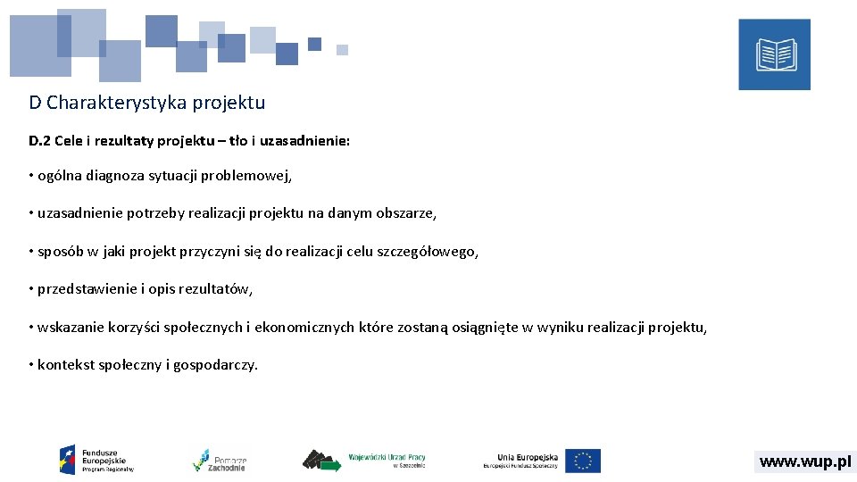 D Charakterystyka projektu D. 2 Cele i rezultaty projektu – tło i uzasadnienie: •