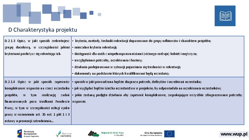 D Charakterystyka projektu D. 2. 1. 3 jaki sposób zrekrutujesz jego • kryteria, metody,