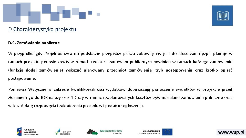 D Charakterystyka projektu D. 9. Zamówienia publiczne W przypadku gdy Projektodawca na podstawie przepisów