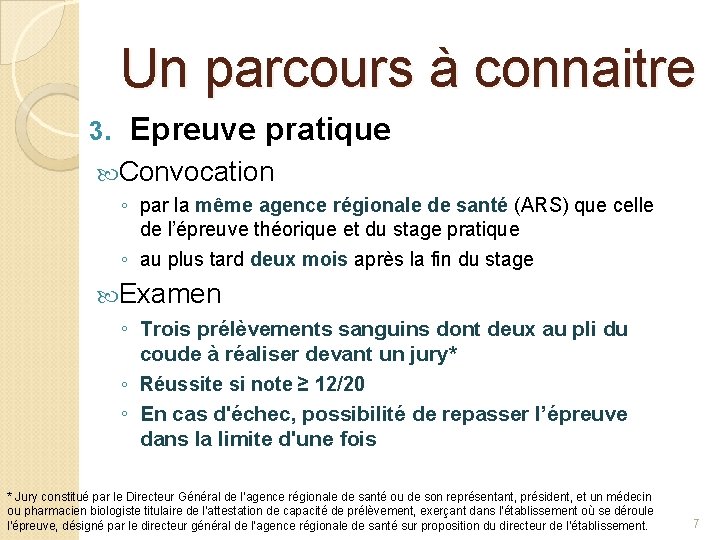 Un parcours à connaitre 3. Epreuve pratique Convocation ◦ par la même agence régionale