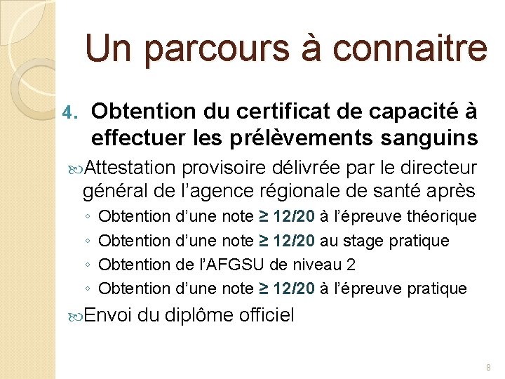 Un parcours à connaitre Obtention du certificat de capacité à effectuer les prélèvements sanguins