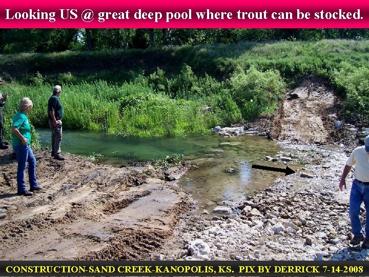 Looking US @ great deep pool where trout can be stocked. CONSTRUCTION-SAND CREEK-KANOPOLIS, KS.