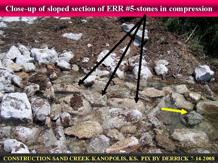 Close-up of sloped section of ERR #5 -stones in compression CONSTRUCTION-SAND CREEK-KANOPOLIS, KS. PIX