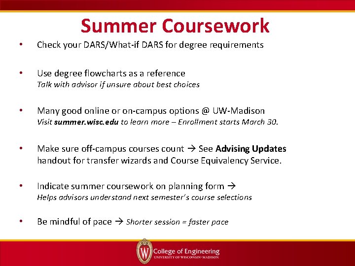 Summer Coursework • Check your DARS/What-if DARS for degree requirements • Use degree flowcharts