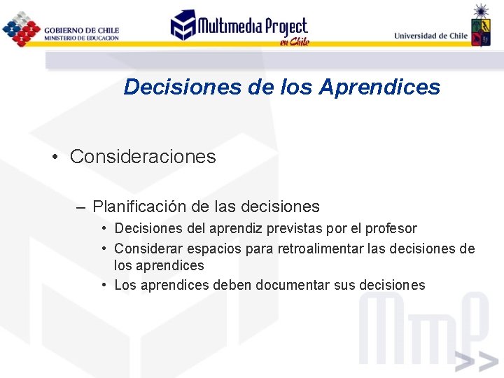 Decisiones de los Aprendices • Consideraciones – Planificación de las decisiones • Decisiones del