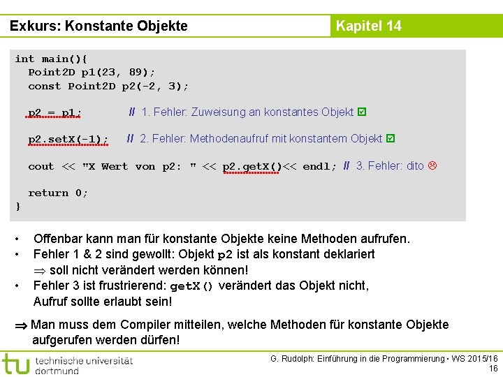 Exkurs: Konstante Objekte Kapitel 14 int main(){ Point 2 D p 1(23, 89); const