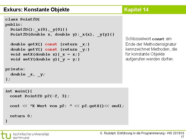 Exkurs: Konstante Objekte Kapitel 14 class Point 2 D{ public: Point 2 D(): _x(0),