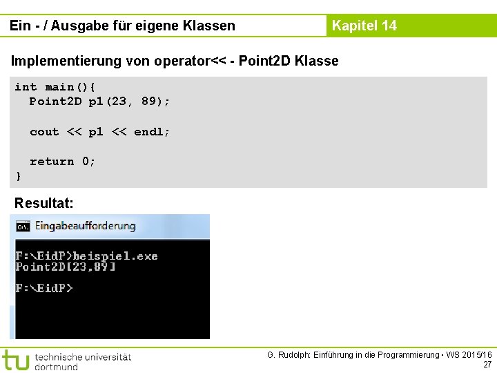 Ein - / Ausgabe für eigene Klassen Kapitel 14 Implementierung von operator<< - Point