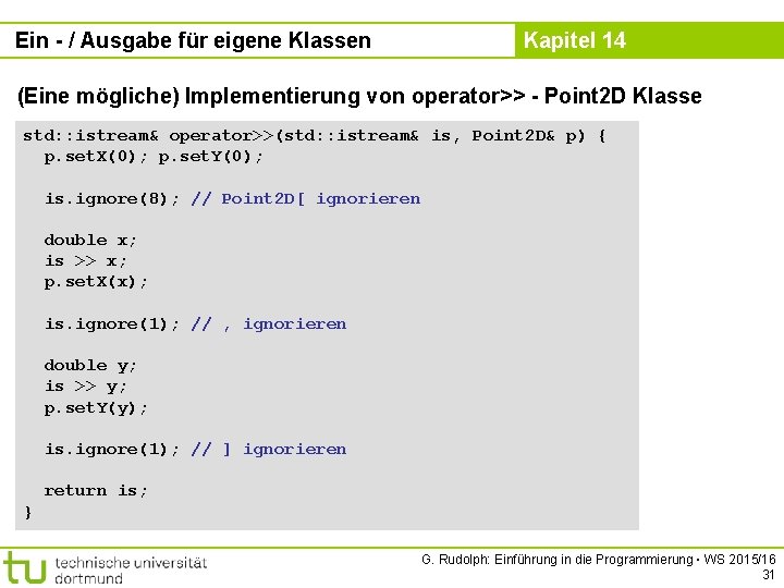 Ein - / Ausgabe für eigene Klassen Kapitel 14 (Eine mögliche) Implementierung von operator>>