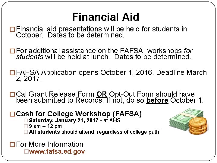 Financial Aid � Financial aid presentations will be held for students in October. Dates