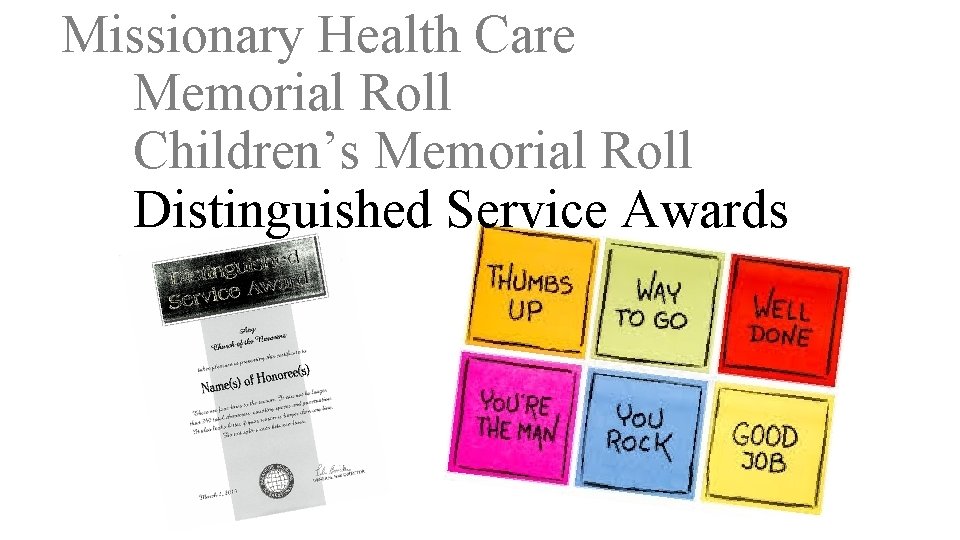 Missionary Health Care Memorial Roll Children’s Memorial Roll Distinguished Service Awards 