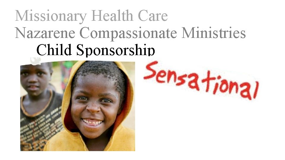 Missionary Health Care Nazarene Compassionate Ministries Child Sponsorship 