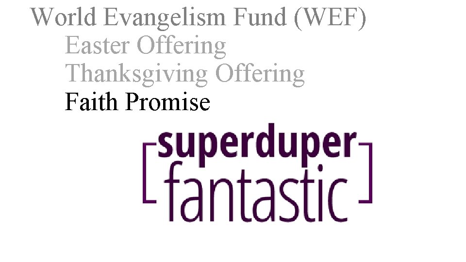 World Evangelism Fund (WEF) Easter Offering Thanksgiving Offering Faith Promise 